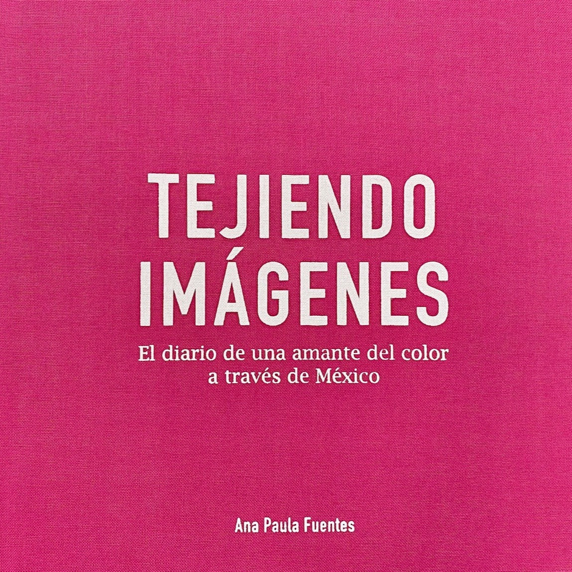Tejiendo Imágenes (Weaving Images)